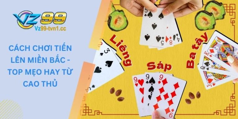 cách chơi tiến lên miền Bắc